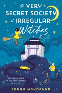 The Very Secret Society of Irregular Witches by Sangu Bandanna